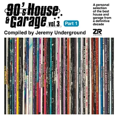 V.A. - 90's House & Garage Volume 3 Part 1 Compiled By Jeremy Underground