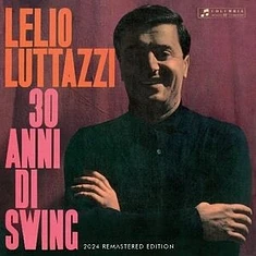 Lelio Luttazzi - 30 Anni Di Swing