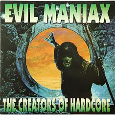 Evil Maniax - The Creators Of Hardcore