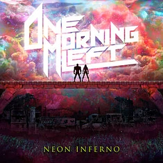 One Morning Left - Neon Inferno Neon Transparent Vinyl Edition