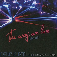 Deniz Kurtel & The Marcy All-Stars - The Way We Live (Singles)