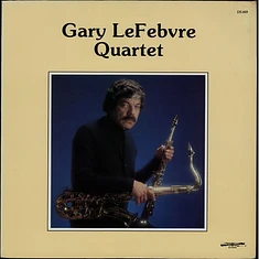 Gary Lefebvre Quartet - Gary Lefebvre Quartet