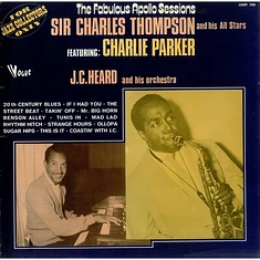 Sir Charles And His All Stars Featuring: Charlie Parker / J.C. Heard And His Orchestra - The Fabulous Apollo Sessions