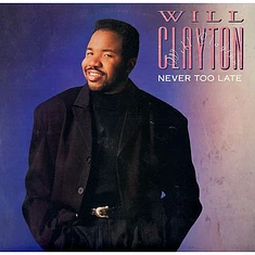 Willie Clayton - Never Too Late