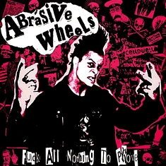 Abrasive Wheels - Fuck All Nothing To Prove Colored Vinyl Edition