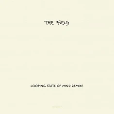 The Field - Looping State Of Mind Remixe