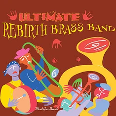 Rebirth Brass Band - Ultimate Brass Band