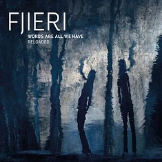 Fjieri - Words Are We All We Have Reloaded