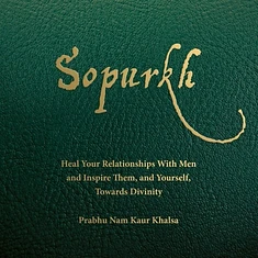 Prabhu Nam Kaur - Sopurkh: Heal Your Relationships