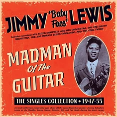 Jimmy 'Baby Face' Lewis - Madman Of The Guitar - The Singles Collection 1947