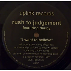 Rush To Judgement Feat. Dauby - I Want To Believe