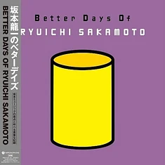 Ryuichi Sakamoto - Better Days Of Ryuichi Sakamoto