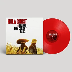 Hola Ghost - The Man They Couldn't Hang.. Transparent Red Vinyl Edition