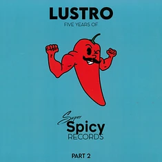 V.A. - Lustro: Five Years Of Super Spicy Records Part 2 Clear Vinyl Edtion