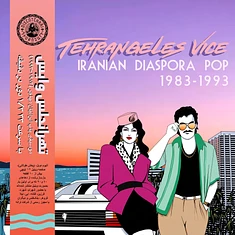 V.A. - Tehrangeles Vice Iranian Diaspora Pop 1983-1993