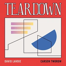 David Lavoie & Carson Tworow - Teardown