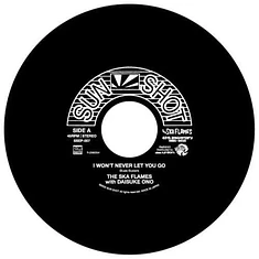 The Ska Flames - I Won't Never Let You Go / Good Morning