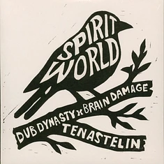 Dub Dynasty, Brain Damage, Tenastelin - Spirit World