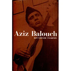 Aziz Balouch - Sufi Hispano-Pakistani (Expanded)