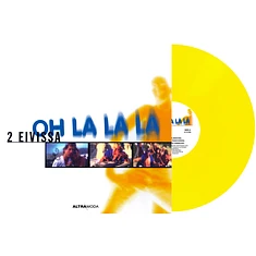 2 Eivissa - Oh La La La Yellow Vinyl Edition
