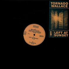 Tornado Wallace - Left At Sunset
