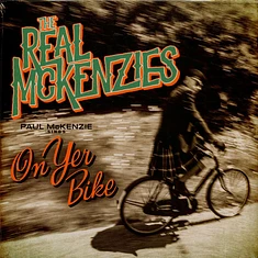 The Real McKenzies - Paul Mckenzie Sings On Yer Bike