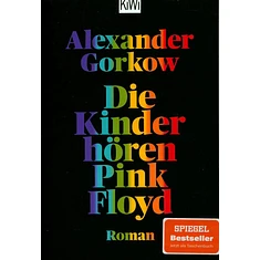 Alexander Gorkow - Die Kinder Hören Pink Floyd