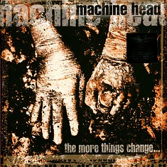 Machine Head - The More Things Change...