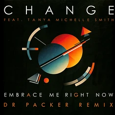 Change - Embrace Me Right Now Dr Packer Remix