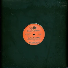 Disco Combine - Not This Time (Baby) / Jammin' Up In Smoke (Dave 'Love' Lee Mixes)