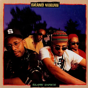 Brand Nubian - Slow Down