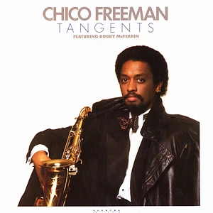 Chico Freeman Featuring Bobby McFerrin - Tangents