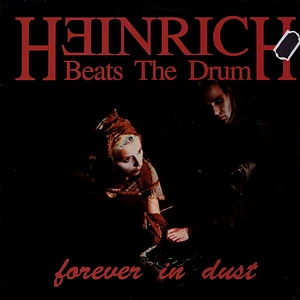 Heinrich Beats The Drum - Forever In Dust