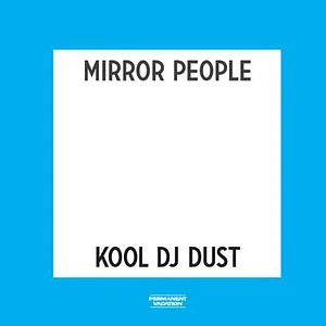 Mirror People / Kool DJ Dust - Echo Life / Back To The Future