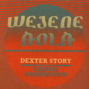 Dexter Story - Wejene Aola Feat. Kamasi Washington