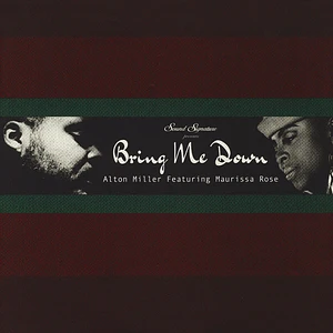 Alton Miller - Bring Me Down Feat. Maurissa Rose