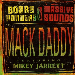 Bobby Konders & Massive Sounds Featuring Mikey Jarrett - Mack Daddy