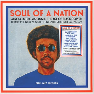 V.A. - Soul Of A Nation: Afro-Centric Visions In The Age Of Black Power - Underground Jazz, Street Funk & The Roots Of Rap 1968-79
