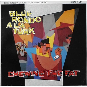 Blue Rondo À La Turk - Chewing The Fat