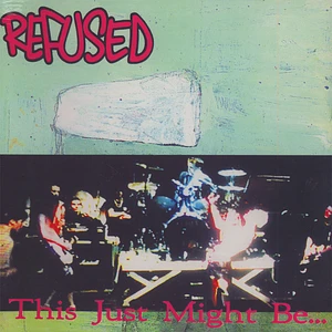 Refused - This Just Might Be The Truth
