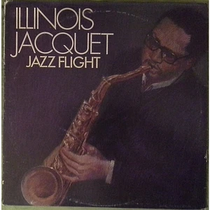 Illinois Jacquet - Jazz Flight