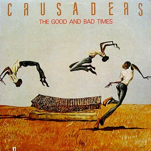 The Crusaders - The Good And Bad Times