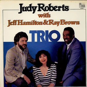 Judy Roberts With Jeff Hamilton & Ray Brown - Trio