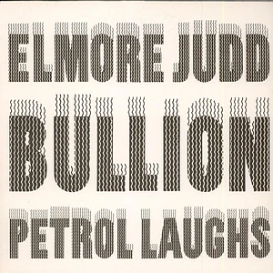 Elmore Judd / Bullion - Petrol Laughs EP