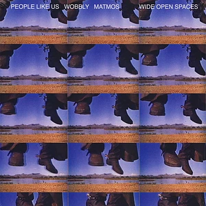 People Like Us / Matmos / Wobbly - Wide Open Spaces