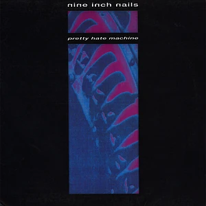 Nine Inch Nails - Pretty Hate Machine