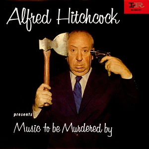 Alfred Hitchcock - Presents Music To Be Murdered By