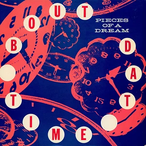 Pieces Of A Dream - 'Bout Dat Time