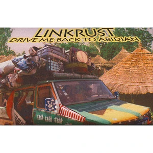 Linkrust - Drive Me Back To Abidjan