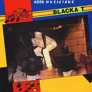 Blacka T - Good Musicians